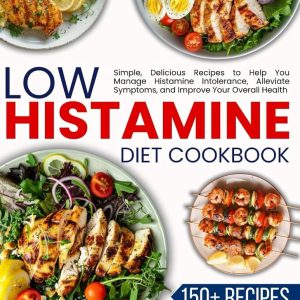Low-Histamine Recipes for Everyday Meals — The Complete Guide
